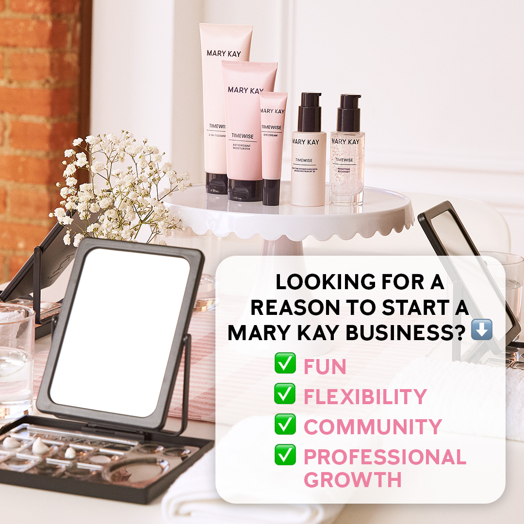 Reasons to start a Mary Kay business Reasons to start a Mary Kay business
